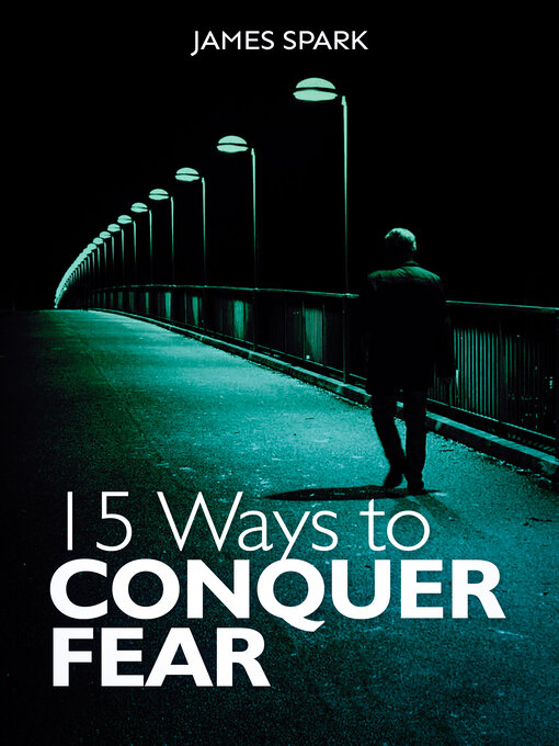 Title details for 15 Ways to Conquer Fear by James Spark - Wait list
